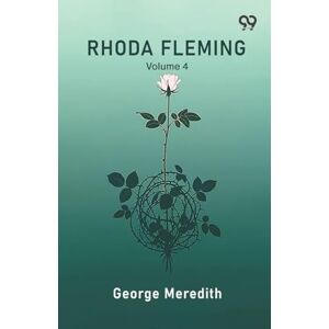 Meredith, George Rhoda Fleming Volume 4 Meredith, George Rhoda Fleming Volume 4