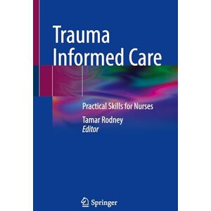 Care+ Trauma Informed Care: Practical Skills for Nurses Care+ Trauma Informed Care: Practical Skills for Nurses
