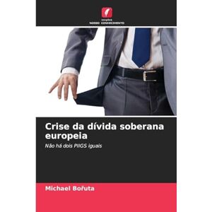 Bořuta, Michael Crise da dívida soberana europeia: Não há dois PIIGS iguais Bořuta, Michael Crise da dívida soberana europeia: Não há dois PIIGS iguais