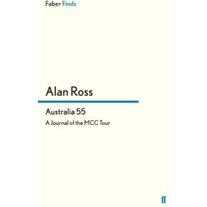 Ross, Alan Australia 55: A Journal of the MCC Tour Ross, Alan Australia 55: A Journal of the MCC Tour