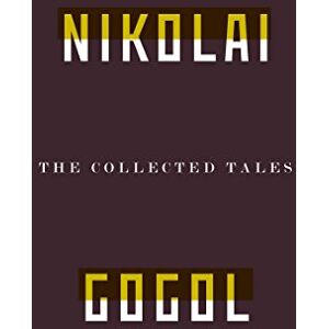 Gogol, Nikolai Vasilievich The Collected Tales Of Nikolai Gogol Gogol, Nikolai Vasilievich The Collected Tales Of Nikolai Gogol