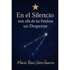 Llera Guerra, Mario Rene En el Silencio: Mas Allá de la Palabras un Despertar Llera Guerra, Mario Rene En el Silencio: Mas Allá de la Palabras un Despertar