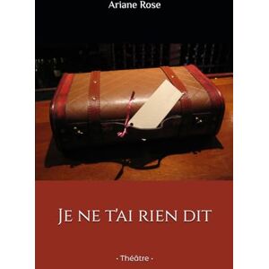 Rose, Ariane Je ne t'ai rien dit Rose, Ariane Je ne t'ai rien dit