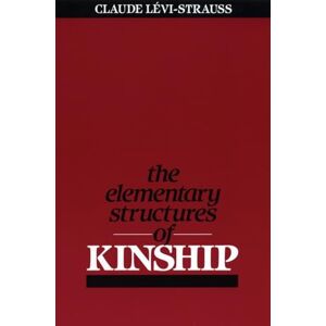 Levi-Strauss, Claude The Elementary Structures of Kinship Levi-Strauss, Claude The Elementary Structures of Kinship