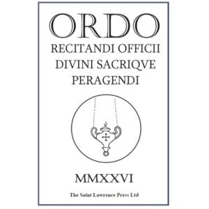 SLP, Rubricarius Ordo Recitandi Offici Divini Sacrique Peragendi MMXXVI: Traditional Latin Ordo for the Roman Rite SLP, Rubricarius Ordo Recitandi Offici Divini Sacrique Peragendi MMXXVI: Traditional Latin Ordo for the Roman Rite