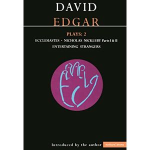 Edgar, David David Edgar Plays: 2: Ecclesiastes, The Life and Adventures of Nicholas Nickleby, Entertaining Strangers: v.2 (Contemporary Dramatists) Edgar, David David Edgar Plays: 2: Ecclesiastes, The Life and Adventures of Nicholas Nickleby, Entertaining Strangers: v.2 (Contemporary Dramatists)