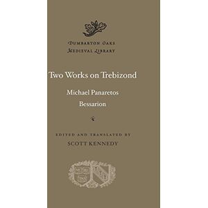 Panaretos, Michael Two Works on Trebizond: 52 (Dumbarton Oaks Medieval Library) Panaretos, Michael Two Works on Trebizond: 52 (Dumbarton Oaks Medieval Library)