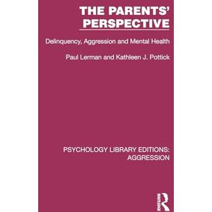 Lerman, Paul The Parents' Perspective: Delinquency, Aggression and Mental Health (Psychology Library Editions: Aggression) Lerman, Paul The Parents' Perspective: Delinquency, Aggression and Mental Health (Psychology Library Editions: Aggression)