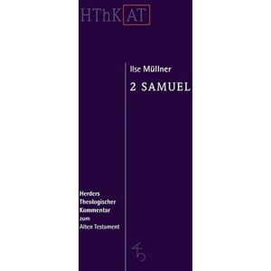 Mullner, Ilse 2 Samuel 11-24 (Herders Theologischer Kommentar Zum Alten Testament) Mullner, Ilse 2 Samuel 11-24 (Herders Theologischer Kommentar Zum Alten Testament)
