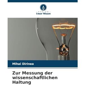Dirinea, Mihai Zur Messung der wissenschaftlichen Haltung Dirinea, Mihai Zur Messung der wissenschaftlichen Haltung
