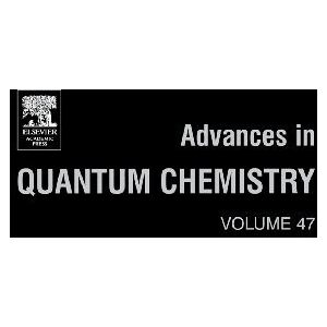 Academic Press Advances in Quantum Chemistry: A Tribute Volume in Honour of Professor Osvaldo Goscinski (ISSN Book 47) Academic Press Advances in Quantum Chemistry: A Tribute Volume in Honour of Professor Osvaldo Goscinski (ISSN Book 47)