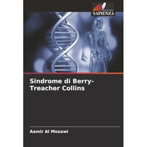 Al Mosawi, Aamir Sindrome di Berry-Treacher Collins Al Mosawi, Aamir Sindrome di Berry-Treacher Collins