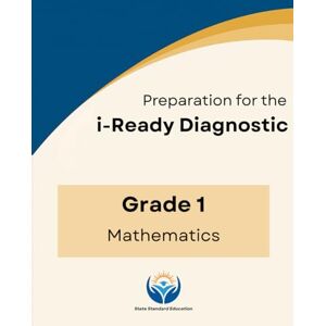 White, Dr. Thomas i-Ready Math Practice for Grade 1: Complete Diagnostic Preparation Workbook with 300+ Questions White, Dr. Thomas i-Ready Math Practice for Grade 1: Complete Diagnostic Preparation Workbook with 300+ Questions