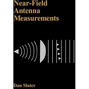 Slater, Dan Near-field Antenna Measurements (Antenna library) Slater, Dan Near-field Antenna Measurements (Antenna library)