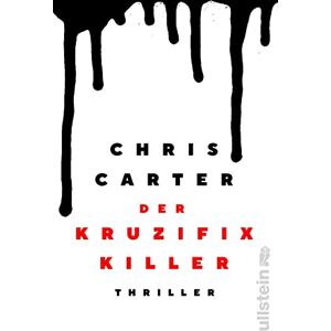Carter, Chris Der Kruzifix-Killer: Thriller Auftakt der Thriller-Reihe des Bestsellerautors: Eine Leiche, ein Kreuz und ein totgeglaubter Serienkiller Carter, Chris Der Kruzifix-Killer: Thriller Auftakt der Thriller-Reihe des Bestsellerautors: Eine Leiche, ein Kreuz und ein totgeglaubter Serienkiller