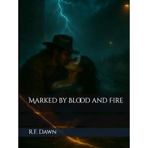 Dawn, R.F. Marked by Blood and Fire Dawn, R.F. Marked by Blood and Fire