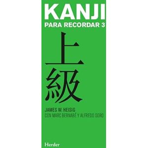 Heisig, James W Kanji Para Recordar III: Curso Avanzado De Escritura Y Lectura De Caracteres Japoneses (Kanji Para Recordar / Kanji to Remember, 3) Heisig, James W Kanji Para Recordar III: Curso Avanzado De Escritura Y Lectura De Caracteres Japoneses (Kanji Para Recordar / Kanji to Remember, 3)