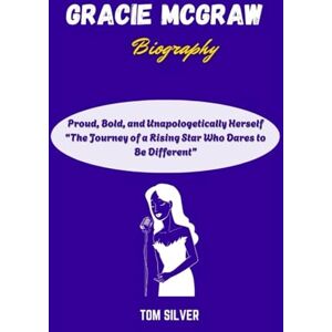 Silver, Tom Gracie McGraw Biography: Proud, Bold, and Unapologetically Herself “The Journey of a Rising Star Who Dares to Be Different” Silver, Tom Gracie McGraw Biography: Proud, Bold, and Unapologetically Herself “The Journey of a Rising Star Who Dares to Be Different”