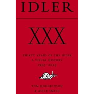XXX: Thirty Years of the Idler: A Visual History XXX: Thirty Years of the Idler: A Visual History