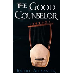 Alexander, Rachel The Good Counselor: 3 (Hades and Persephone) Alexander, Rachel The Good Counselor: 3 (Hades and Persephone)