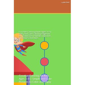 Desir, Lydia Fun Kids Coloring Book Ages 3–9 Easy and Cute Coloring Pages for Boys and Girls Animals, Unicorns, Dinosaurs, and More: Creative Coloring for Kids ... Simple and Cute Pictures to Color and Enjoy Desir, Lydia Fun Kids Coloring Book Ages 3–9 Easy and Cute Coloring Pages for Boys and Girls Animals, Unicorns, Dinosaurs, and More: Creative Coloring for Kids ... Simple and Cute Pictures to Color and Enjoy