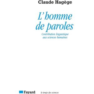 Hagege-C L'Homme de paroles: Contribution linguistique aux sciences humaines Hagege-C L'Homme de paroles: Contribution linguistique aux sciences humaines