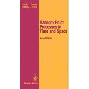 Snyder, Donald L. Random Point Processes in Time and Space (Springer Texts in Electrical Engineering) Snyder, Donald L. Random Point Processes in Time and Space (Springer Texts in Electrical Engineering)
