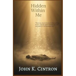 Cintron, John Kurt Hidden Within Me Cintron, John Kurt Hidden Within Me