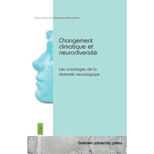 Delponte, Maria Changement climatique et neurodiversité: Les avantages de la diversité neurologique Delponte, Maria Changement climatique et neurodiversité: Les avantages de la diversité neurologique