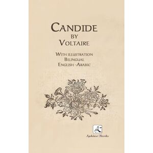 Voltaire Candide: With illustration Bilingual English Arabic Voltaire Candide: With illustration Bilingual English Arabic