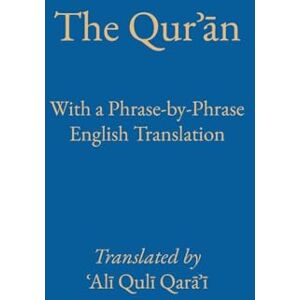 Qarai, Ali Quli Phrase by Phrase Quran with English Translation Qarai, Ali Quli Phrase by Phrase Quran with English Translation
