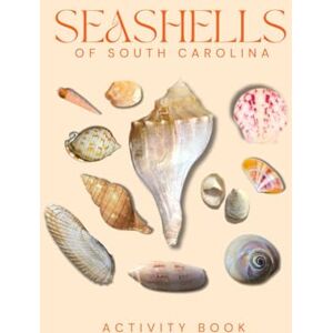 Doon, Ms Rey Seashells of South Carolina Activity Book: A Young Beachcomber's Guide to the Coastal Treasures of the Palmetto State (South Carolina Nature Explorer Series) Doon, Ms Rey Seashells of South Carolina Activity Book: A Young Beachcomber's Guide to the Coastal Treasures of the Palmetto State (South Carolina Nature Explorer Series)