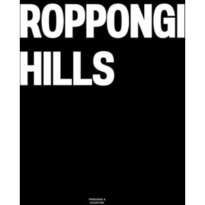 Vulgarities, Typography Roppongi Hills: The Coffee Table Book Vulgarities, Typography Roppongi Hills: The Coffee Table Book