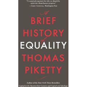 Thomas Piketty A Brief History of Equality Thomas Piketty A Brief History of Equality