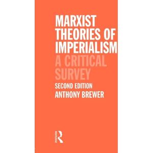 Brewer, Tony Marxist Theories of Imperialism: A Critical Survey (International Business) Brewer, Tony Marxist Theories of Imperialism: A Critical Survey (International Business)