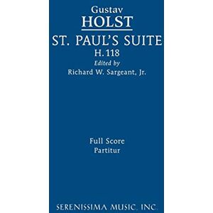 Holst, Gustav St. Paul's Suite, H.118: Full score Holst, Gustav St. Paul's Suite, H.118: Full score
