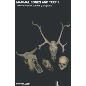 Hillson, Simon Mammal Bones and Teeth: An Introductory Guide to Methods of Identification (UCL Institute of Archaeology Publications) Hillson, Simon Mammal Bones and Teeth: An Introductory Guide to Methods of Identification (UCL Institute of Archaeology Publications)