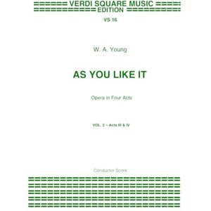 Young, W. A. As You Like It: An Opera in Four Acts Vol. 2 (Classical Music Scores) Young, W. A. As You Like It: An Opera in Four Acts Vol. 2 (Classical Music Scores)