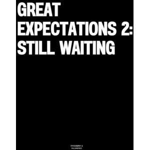 Vulgarities, Typography Great Expectations 2: Still Waiting: The Coffee Table Book Vulgarities, Typography Great Expectations 2: Still Waiting: The Coffee Table Book