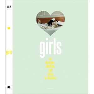 Wyngaert, Elisa De GIRLS: On Boredom, Rebellion and Being In-Between Wyngaert, Elisa De GIRLS: On Boredom, Rebellion and Being In-Between