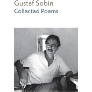 Sobin, Gustaf Collected Poems: 23 (Shearsman Library) Sobin, Gustaf Collected Poems: 23 (Shearsman Library)