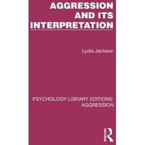 Jackson Aggression and its Interpretation (Psychology Library Editions: Aggression) Jackson Aggression and its Interpretation (Psychology Library Editions: Aggression)