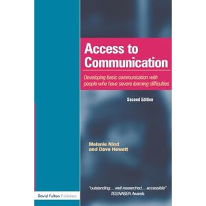 Nind, Melanie Access to Communication: Developing the basics of communication for people who have severe learning disabilities through Intensive Interaction Nind, Melanie Access to Communication: Developing the basics of communication for people who have severe learning disabilities through Intensive Interaction