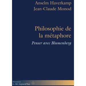 Haverkamp, Anselm Philosophie de la métaphore: Penser avec Blumenberg (HR.BEL AUJOURD') Haverkamp, Anselm Philosophie de la métaphore: Penser avec Blumenberg (HR.BEL AUJOURD')