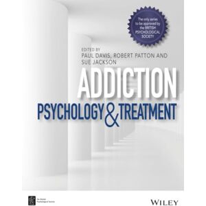 Addiction: Psychology and Treatment (BPS Textbooks in Psychology) Addiction: Psychology and Treatment (BPS Textbooks in Psychology)