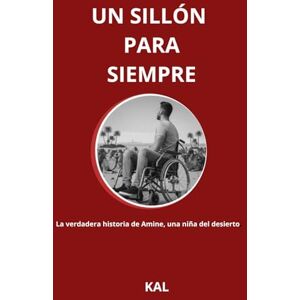 KAL, Edition UN SILLÓN PARA SIEMPRE: La verdadera historia de Amine, una niña del desierto. KAL, Edition UN SILLÓN PARA SIEMPRE: La verdadera historia de Amine, una niña del desierto.