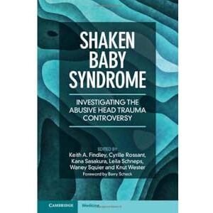 Shaken Baby Syndrome: Investigating the Abusive Head Trauma Controversy Shaken Baby Syndrome: Investigating the Abusive Head Trauma Controversy
