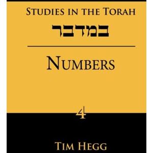 Hegg, Tim Studies in the Torah: Numbers: Volume 4 Hegg, Tim Studies in the Torah: Numbers: Volume 4