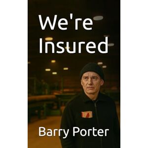 Porter, Barry We're Insured (Sawmill Stories) Porter, Barry We're Insured (Sawmill Stories)