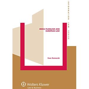 Kluwer Law International Media Pluralism and European Law (Information Law Series Book 26) Kluwer Law International Media Pluralism and European Law (Information Law Series Book 26)